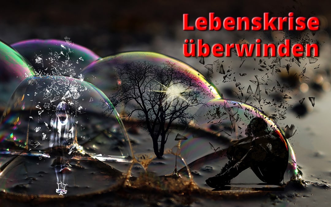 Lebenskrise überwinden – aber wie?